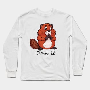 Funny Beaver - Dam it Long Sleeve T-Shirt